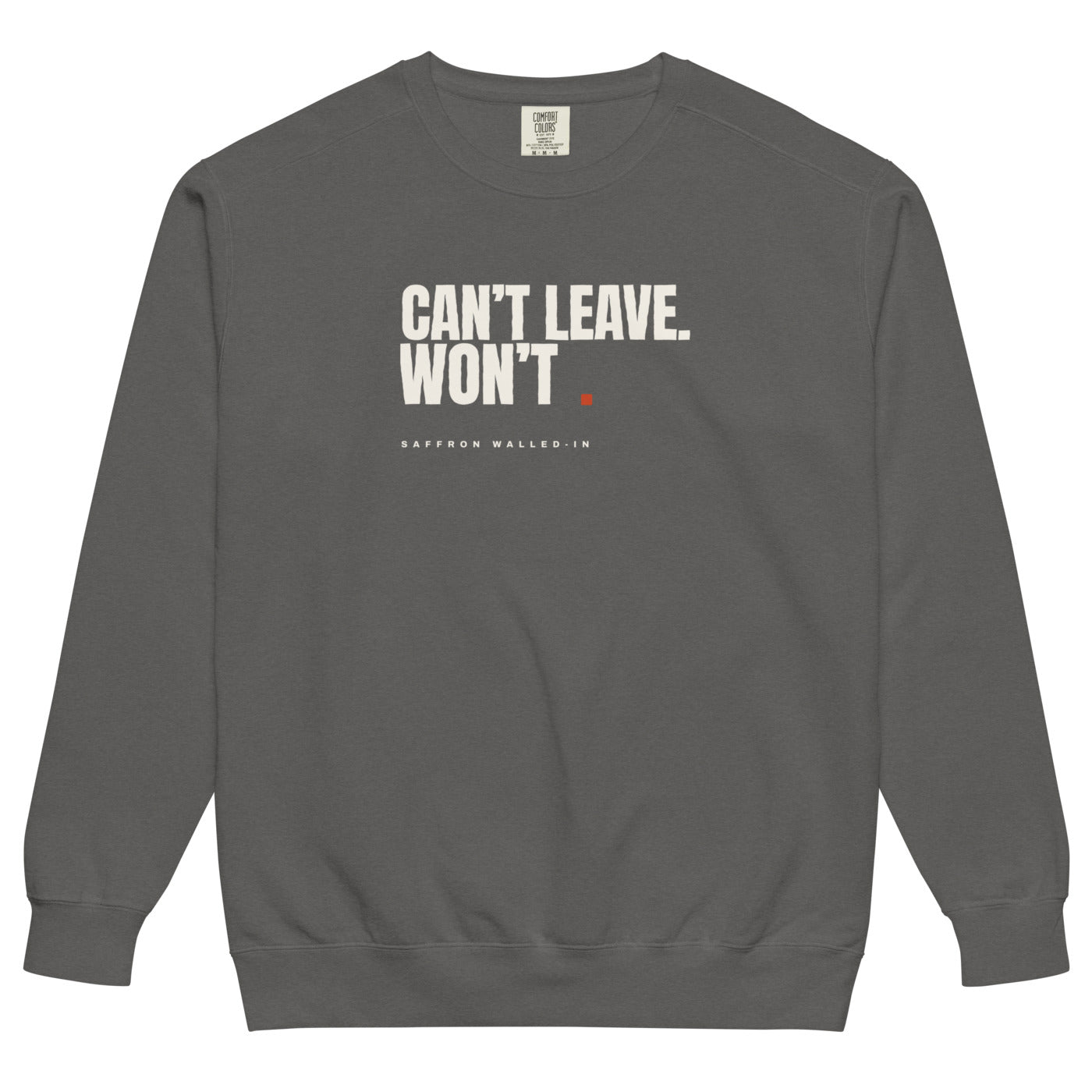 WALLED IN 'WON'T' Sweatshirt